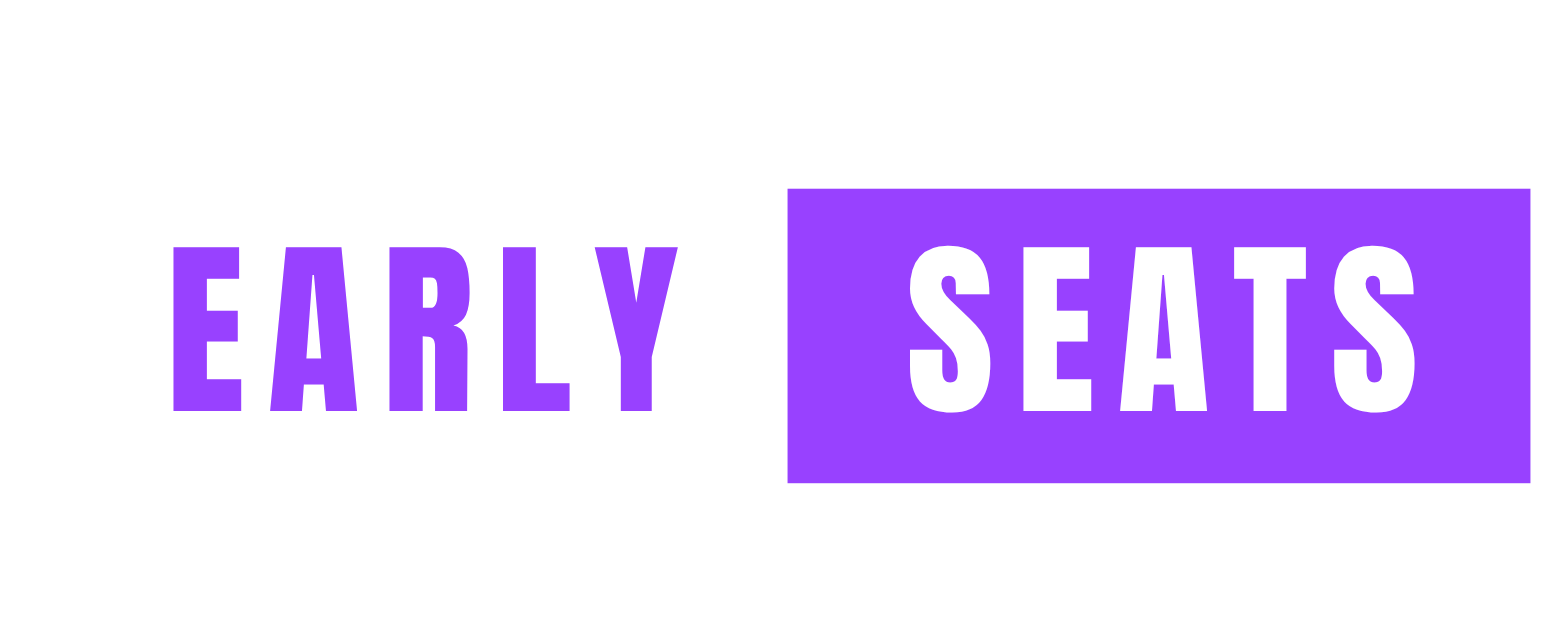 Early Seats